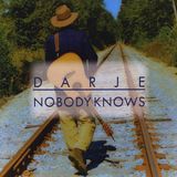 Nobody Knows Darje